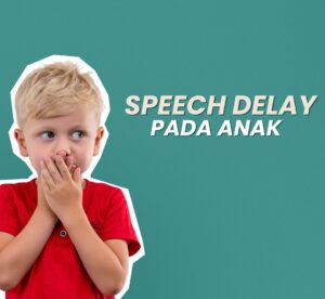 WASPADA SPEECH DELAY PADA ANAK, RSDI BANJARBARU BERI PENJELASAN